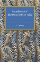 Foundations of the Philosophy of Value: An Examination of Value and Value Theories 1316626059 Book Cover