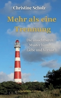 Mehr als eine Trennung: Die unsichtbaren Muster hinter Liebe und Verlust (German Edition) 3695742178 Book Cover