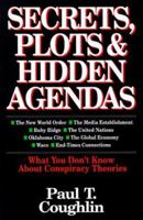 Secrets, Plots & Hidden Agendas: What You Don't Know About Conspiracy Theories 0830816240 Book Cover