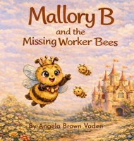 Mallory and the Missing Worker Bees B0GXWVDSF9 Book Cover