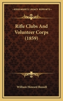 Rifle Clubs and Volunteer Corps 1018340785 Book Cover
