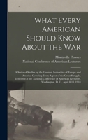 What Every American Should Know About The War 1014817153 Book Cover