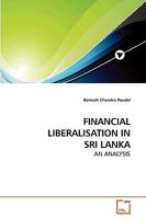 FINANCIAL LIBERALISATION IN SRI LANKA: AN ANALYSIS 3639224620 Book Cover