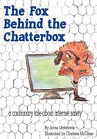 The Fox Behind the Chatterbox 1598587838 Book Cover