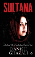 Sultana: A Telling Tale of an Indian Muslim Girl 1647606896 Book Cover