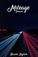 Mileage Journal: Vehicle Mileage Logbook for Business and Tax Expense Record Keeping 1711566268 Book Cover