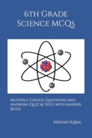 6th Grade Science MCQs: Multiple Choice Questions and Answers (Quiz & Tests with Answer Keys) 1521122806 Book Cover