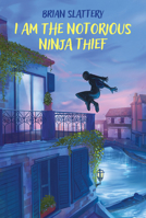 I Am the Notorious Ninja Thief 1770868682 Book Cover