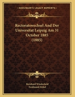 Rectoratswechsel And Der Universitat Leipzig Am 31 October 1885 (1885) 1168300800 Book Cover