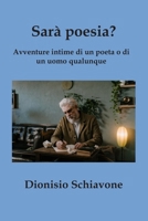 Sarà poesia?: Avventure intime di un poeta o di un uomo qualunque (Italian Edition) 1694956091 Book Cover