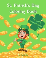 St. Patrick's Day Coloring Book: For Little Leprechauns B08WJZC2D2 Book Cover