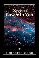 Revival Power in You 1478298324 Book Cover