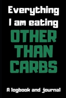 Everything I am Eating Other Than Carbs B08421ZDKW Book Cover