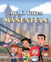 Mr. C. Takes Manhattan 1684014026 Book Cover