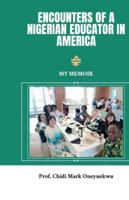Encounters of a Nigerian Educator in America: My Memoir B0FKBB16N5 Book Cover