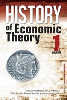 History of Economic Theory: The Selected Essays of T.R. Malthus, David Ricardo, Frederic Bastiat, and John Stuart Mill 0615817890 Book Cover