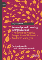 Knowledge and Learning in Organizations: A Knowing-In-Practice Perspective of University Academic Managers 3031611691 Book Cover