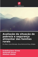 Avaliação da situação de pobreza e segurança alimentar das famílias rurais: Em Menz Gera Woreda, Zona Norte de Shoa, Etiópia (Portuguese Edition) B0CJLCV2H4 Book Cover