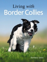 Living with Border Collies 1785009818 Book Cover