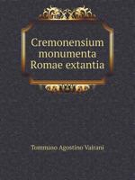 Cremonensium monumenta Romae extantia 551905522X Book Cover