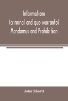 Informations (criminal and quo warranto), mandamus, and prohibition. 1240030681 Book Cover