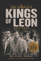 Kings of Leon: The Complete Quiz Book B0HGYYGKFS Book Cover