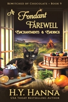 A Fondant Farewell (LARGE PRINT): Bewitched By Chocolate Mysteries - Book 9 1923235982 Book Cover
