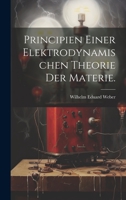 Principien Einer Elektrodynamischen Theorie Der Materie. 1022301381 Book Cover