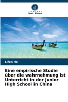 Eine empirische Studie über die wahrnehmung ist Unterricht in der Junior High School in China (German Edition) 6208221994 Book Cover
