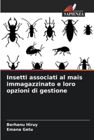 Insetti associati al mais immagazzinato e loro opzioni di gestione (Italian Edition) 6208015871 Book Cover