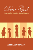 Dear God: Prayers for Families With Children 1498200842 Book Cover