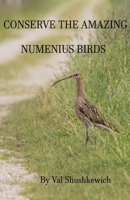 Conserve the Amazing Numenius Birds B0DYLMPWTZ Book Cover