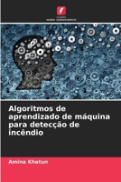 Algoritmos de aprendizado de máquina para detecção de incêndio (Portuguese Edition) 6206833976 Book Cover