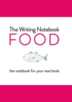 The Writing Notebook: Food: The Notebook for Your Next Book 9063693923 Book Cover
