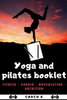 Yoga and Pilates Booklet: Organizer for your best training - Diet plan - Stretching - Fitness - Relaxation 1709887494 Book Cover