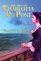 The Life of Charlotta Du Pont B0FP7H4C4K Book Cover