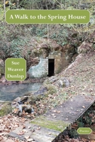 A Walk to the Spring House 1604542586 Book Cover