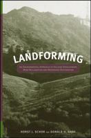 Landforming: An Environmental Approach to Hillside Development, Mine Reclamation and Watershed Restoration 0471721794 Book Cover