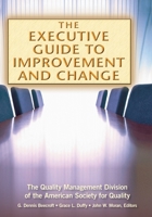 The Executive Guide to Improvement and Change 0873895797 Book Cover