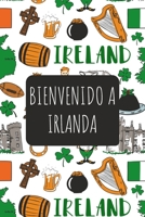 Bienvenido A Irlanda: 6x9 Diario de viaje I Libreta para listas de tareas I Regalo perfecto para tus vacaciones en Irlanda (Spanish Edition) 1670644596 Book Cover