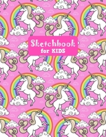 Sketchbook for Kids: Cute Unicorn Large Sketch Book for Drawing, Writing, Painting, Sketching, Doodling and Activity Book- Birthday and Christmas Gift Ideas for Kids, Girls, Boys, Teens and Women - Li 165569460X Book Cover