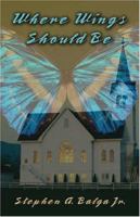 Where Wings Should Be 1413720617 Book Cover