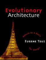 Evolutionary Architecture: Nature as a Basis for Design 0471117269 Book Cover