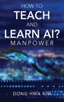 How to Teach and Learn AI?: Manpower 1977254292 Book Cover