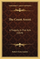 The Count Arezzi: A Tragedy, In Five Acts 1241064059 Book Cover