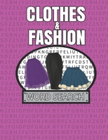 Clothes & Fashion Word Search: 50 Large Print Word Search Puzzles For People Who Love Clothes B08JDTNW3D Book Cover