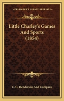 Little Charley's Games And Sports 0548623074 Book Cover