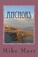 Anchors: What Holds You Down? 1502337185 Book Cover