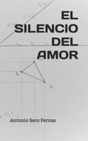 EL SILENCIO DEL AMOR (Spanish Edition) B088N95JL9 Book Cover