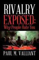 Rivalry Exposed: Why People Hate You 0228811295 Book Cover